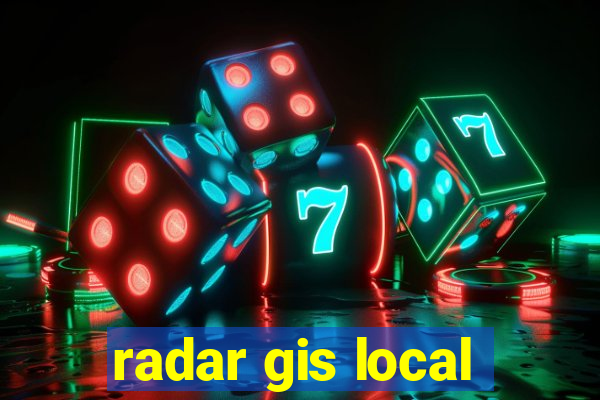 radar gis local